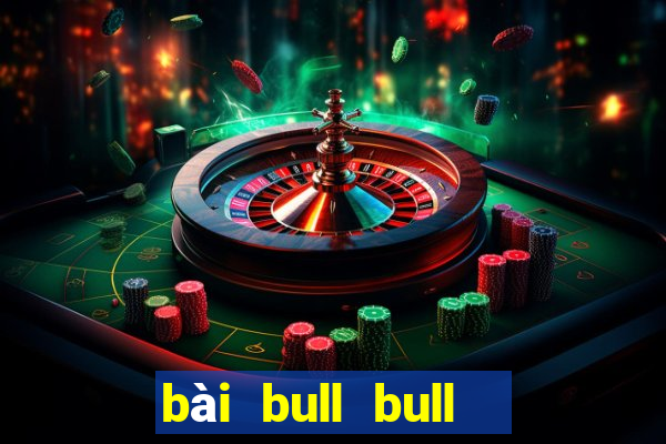 bài bull bull  chiến đấu