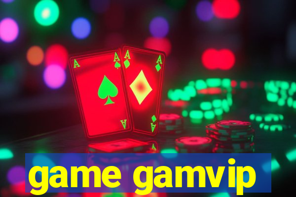 game gamvip