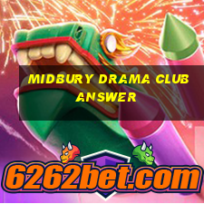 midbury drama club answer