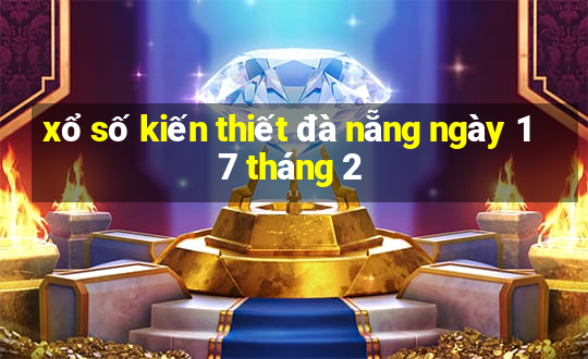 xổ số kiến thiết đà nẵng ngày 17 tháng 2