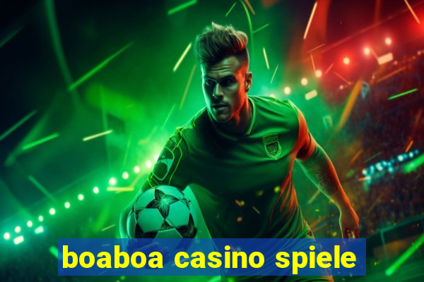 boaboa casino spiele