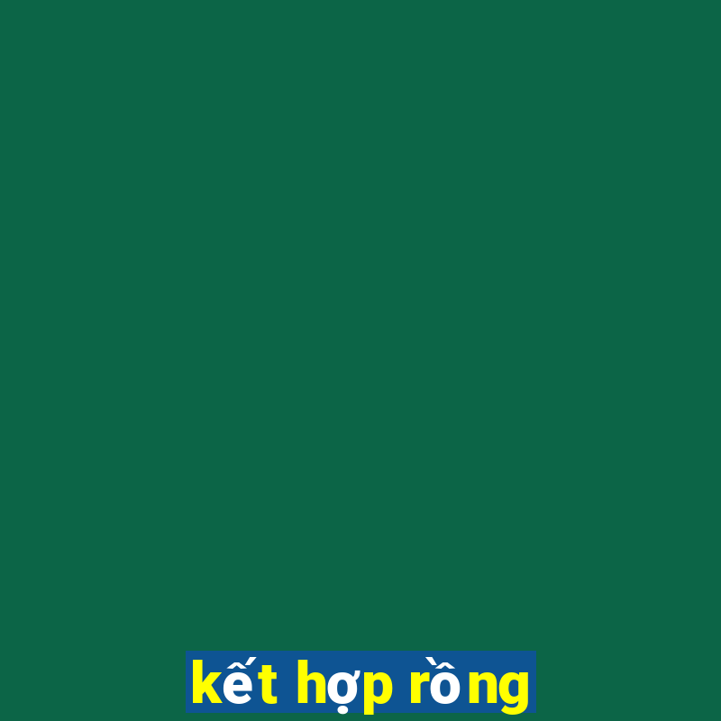 kết hợp rồng