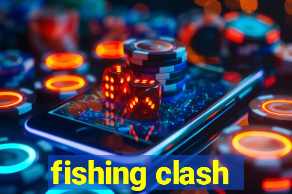 fishing clash