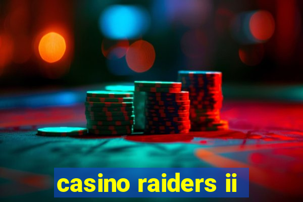 casino raiders ii