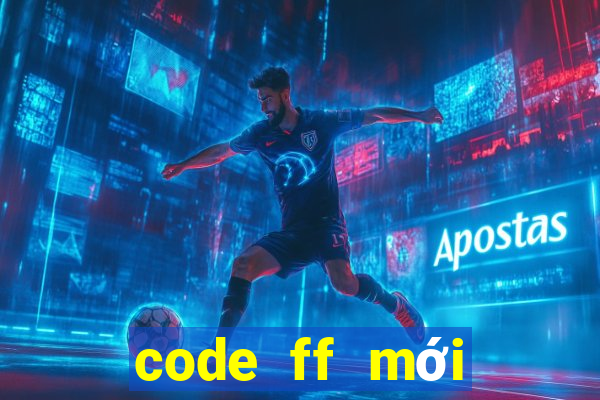 code ff mới nhất 2021