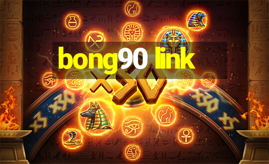 bong90 link