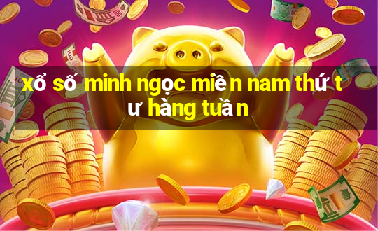 xổ số minh ngọc miền nam thứ tư hàng tuần