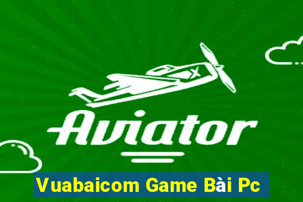 Vuabaicom Game Bài Pc