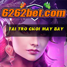 tai tro choi may bay