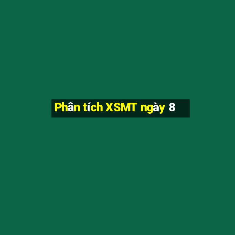 Phân tích XSMT ngày 8