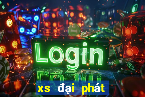 xs đại phát hôm nay