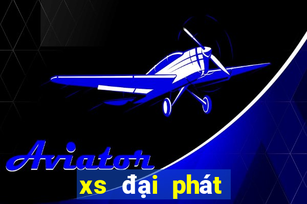 xs đại phát hôm nay