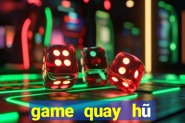 game quay hu moi nhat