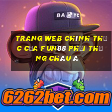 Trang web chính thức của Fun88 phải thắng châu Á