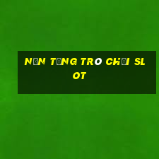 Nền tảng trò chơi slot