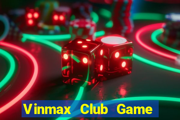 Vinmax Club Game Bài Live