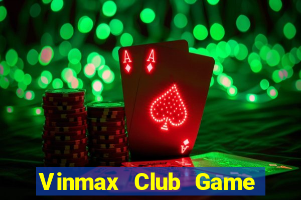 Vinmax Club Game Bài Live