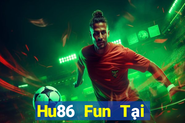 Hu86 Fun Tại Game Bài B52 Đổi Thưởng