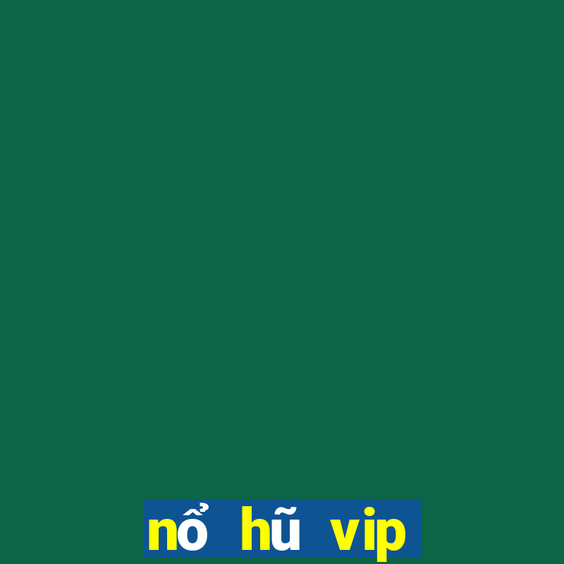 nổ hũ vip đổi thưởng