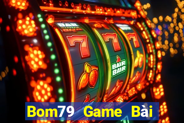 Bom79 Game Bài Tiến Lên