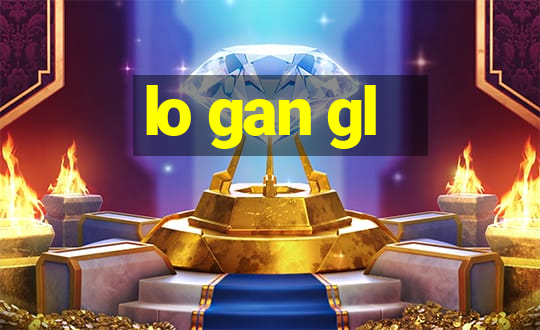 lo gan gl