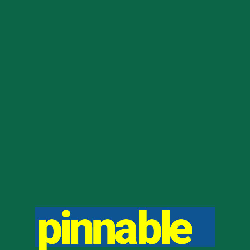 pinnable