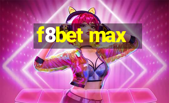 f8bet max