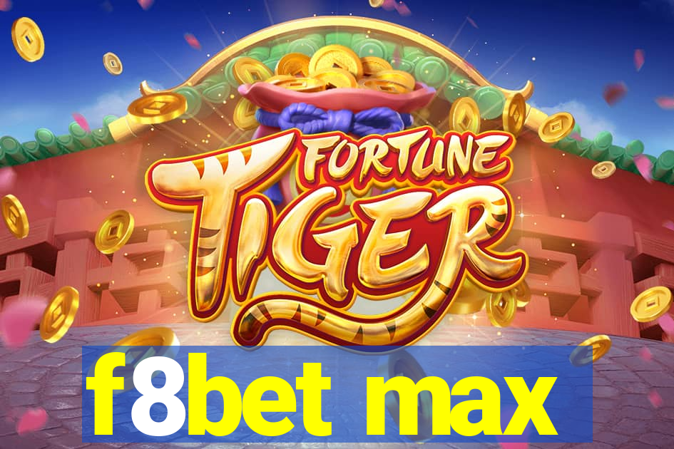 f8bet max