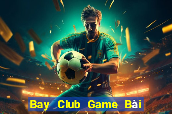 Bay Club Game Bài 3C Cho Ios