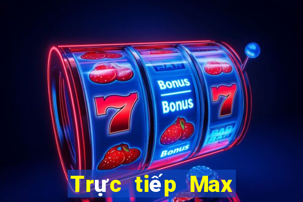 Trực tiếp Max 4D ngày 24