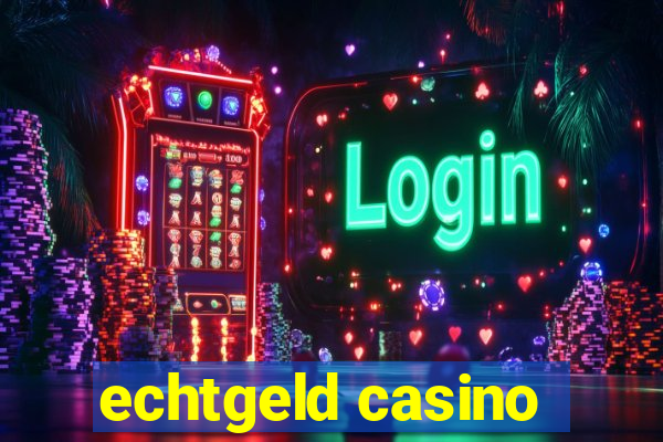 echtgeld casino