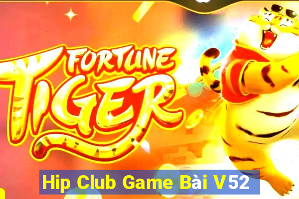 Hip Club Game Bài V52