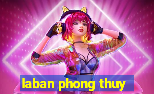 laban phong thuy