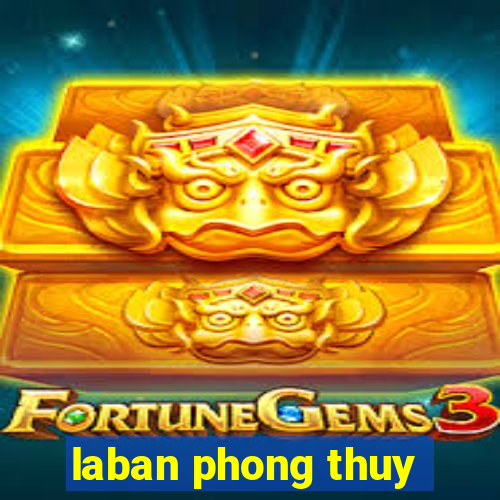 laban phong thuy