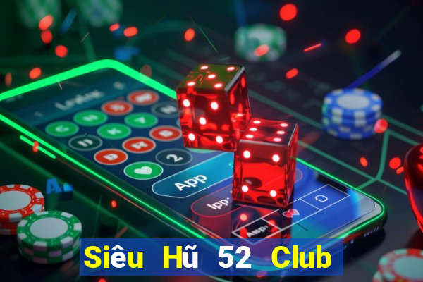 Siêu Hũ 52 Club Game Bài Quay Hũ