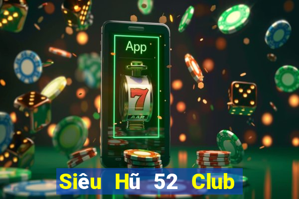 Siêu Hũ 52 Club Game Bài Quay Hũ