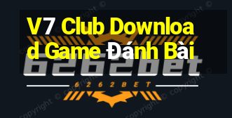 V7 Club Download Game Đánh Bài