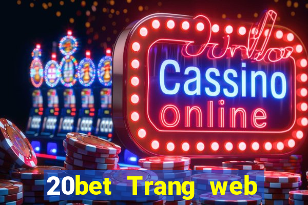 20bet Trang web cài đặt 20bet