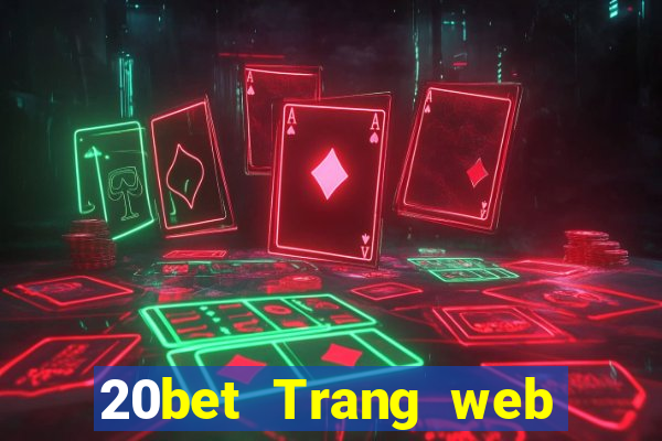 20bet Trang web cài đặt 20bet