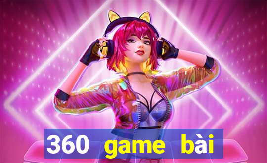 360 game bài giải trí