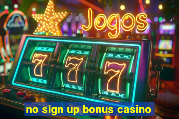 no sign up bonus casino