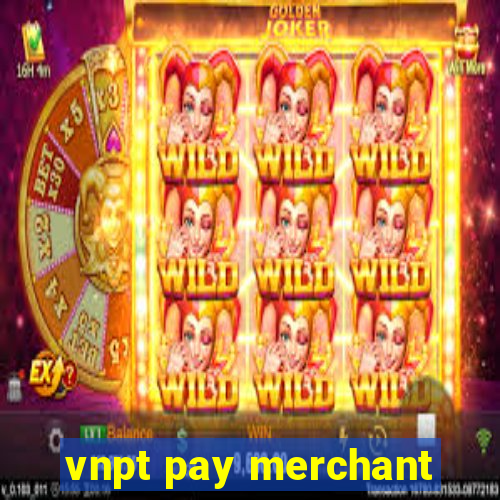 vnpt pay merchant