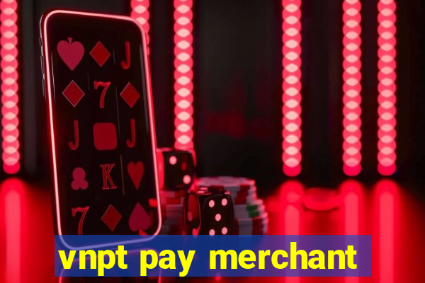 vnpt pay merchant