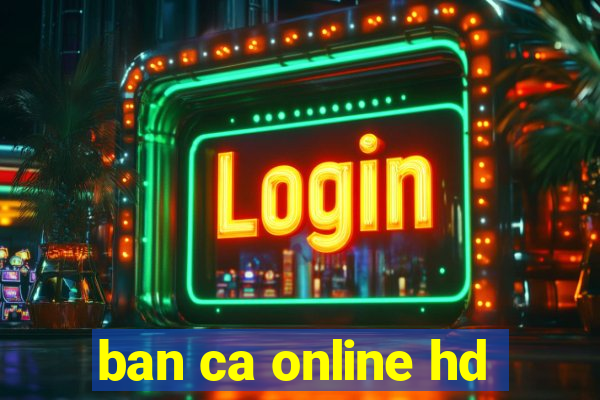 ban ca online hd