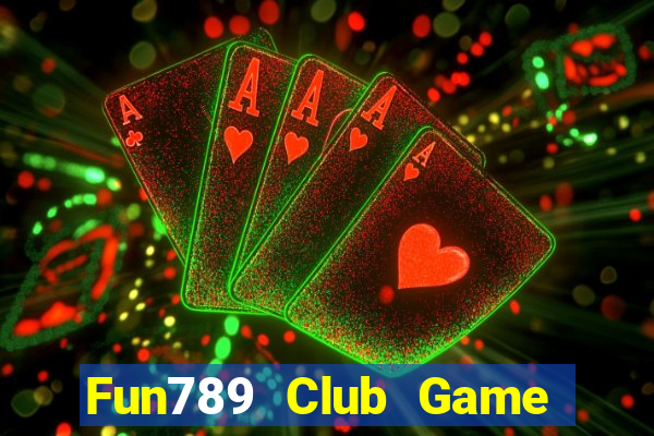 Fun789 Club Game Bài Vàng