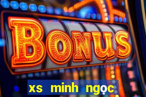 xs minh ngọc hôm qua