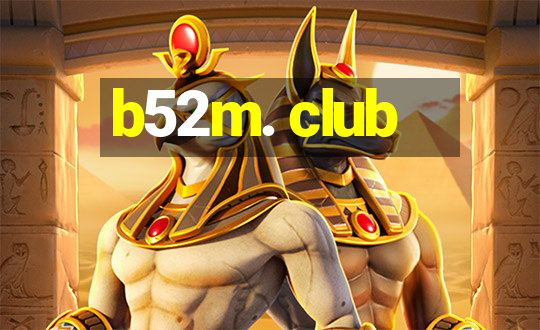 b52m. club