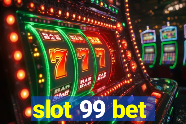 slot 99 bet