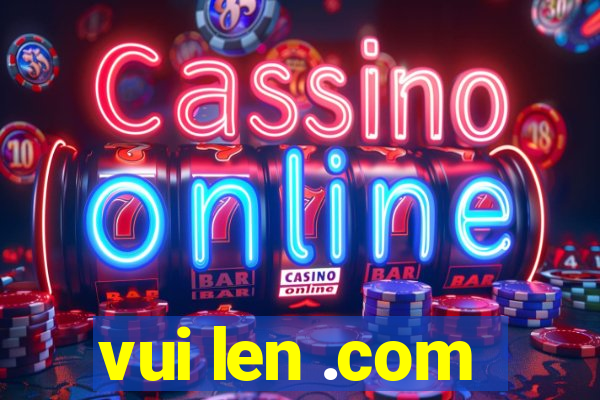 vui len .com