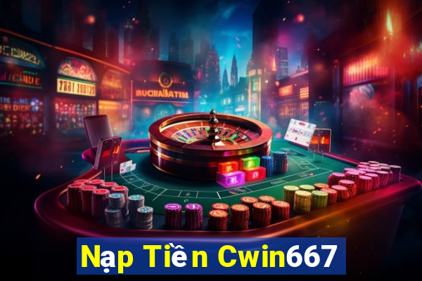 Nạp Tiền Cwin667